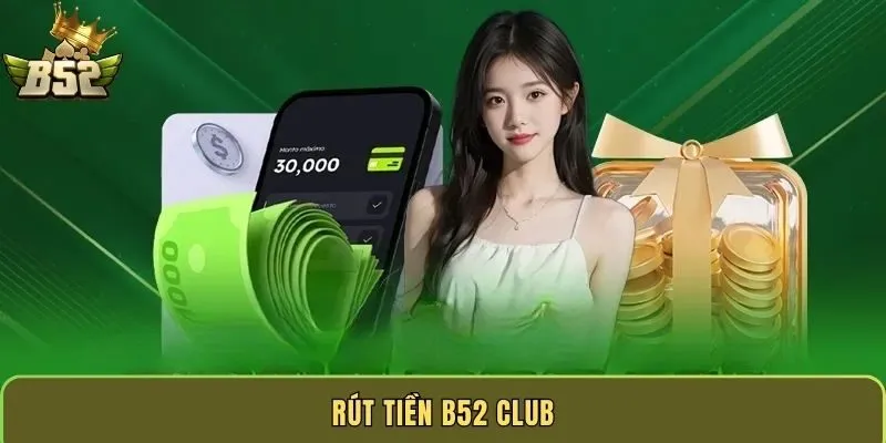 rut-tien-b52-club